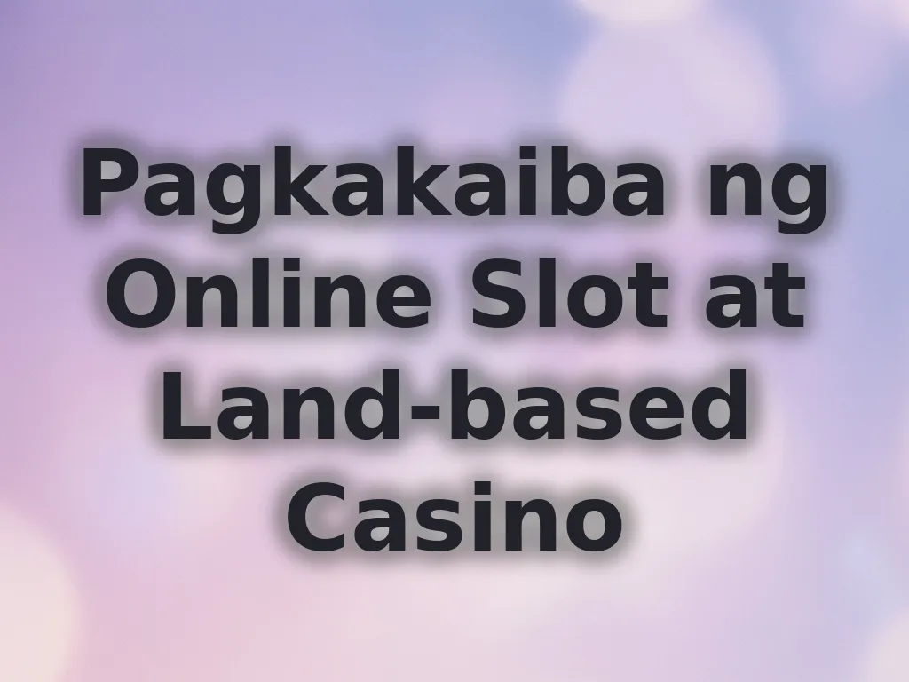 Online vs Land-based Casino
